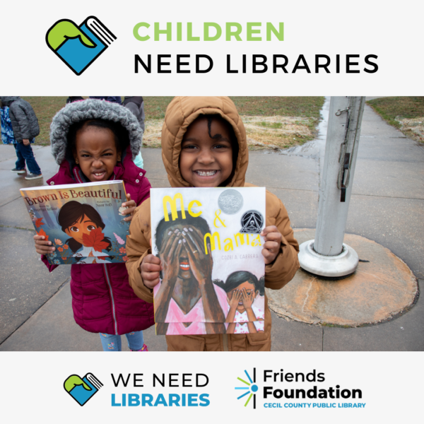 We Need Libraries - Cecil County, MD