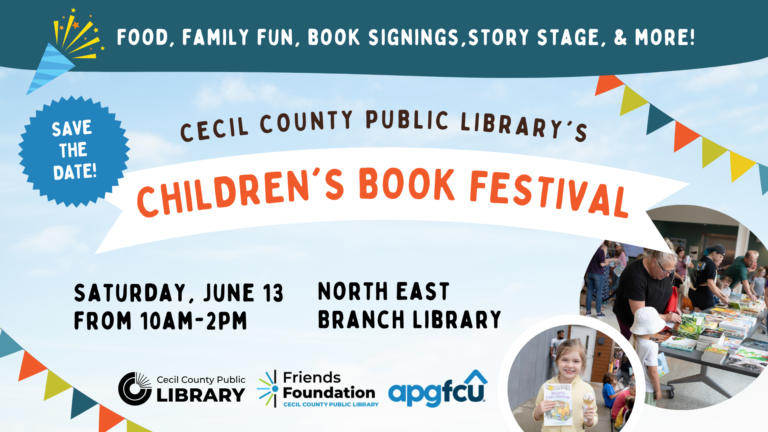 Cecil County Public Library's Children Book Festival. Saturday, June 13, from10 AM - 2PM, North East Branch Library