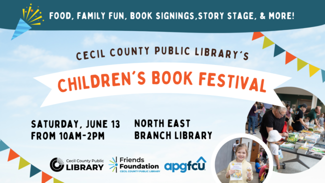 Cecil County Public Library's Children Books Festival, Saturday, June 13, from 10AM-2PM, North East Branch Library
